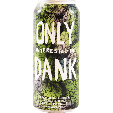 Only Interested In Dank